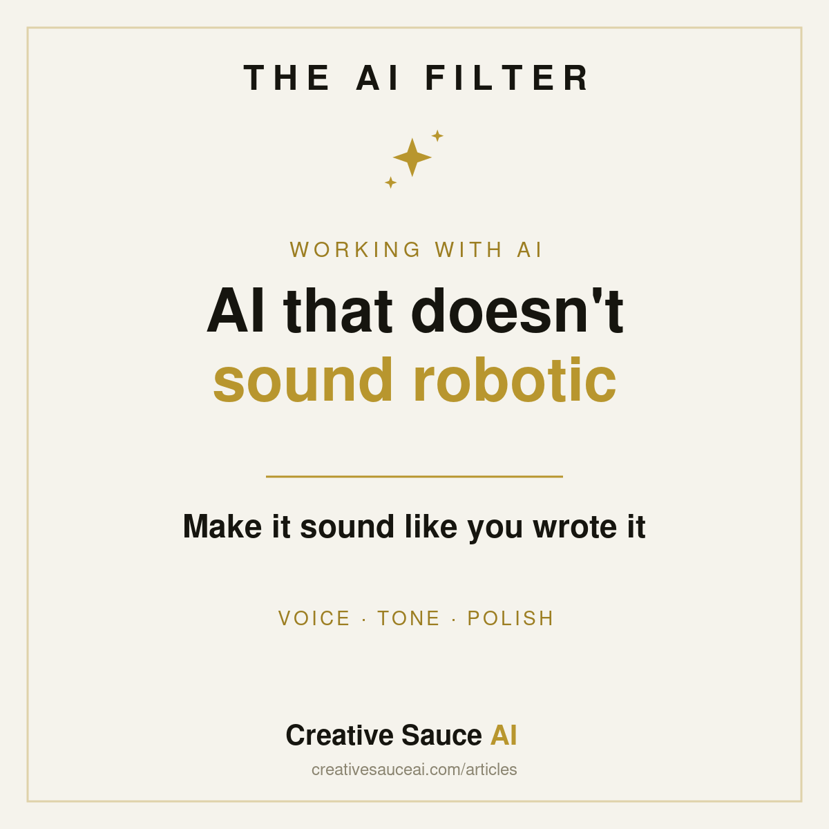 How to use AI without it sounding like a robot wrote it