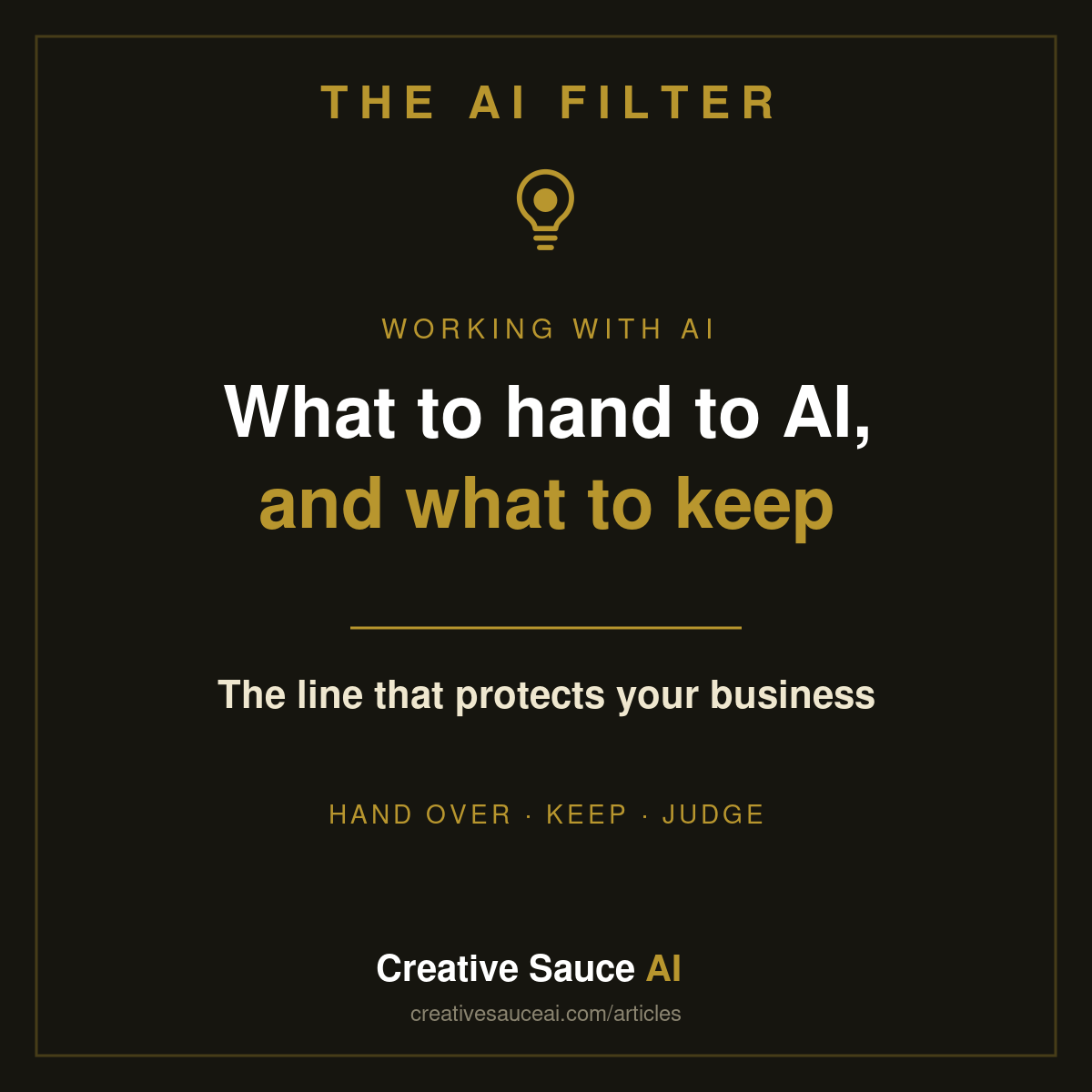 How to know what to hand to AI, and what to keep