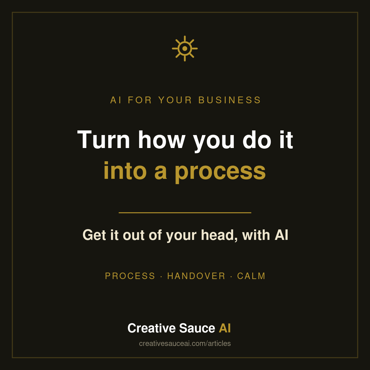 Turn how you do things into a written process, with AI